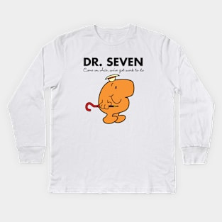 Dr. Seven - Come on Ace, we've got work to do Kids Long Sleeve T-Shirt